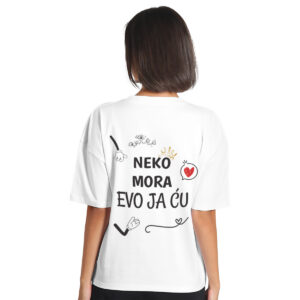 Neko mora, evo ja ću – ženska oversize bela majica
