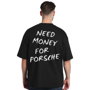 Need money for Porsche − muška oversize crna majica