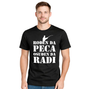 Rođen da peca osuđen da radi – muška crna majica