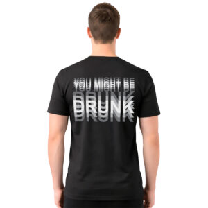 You might be drunk − muška crna majica